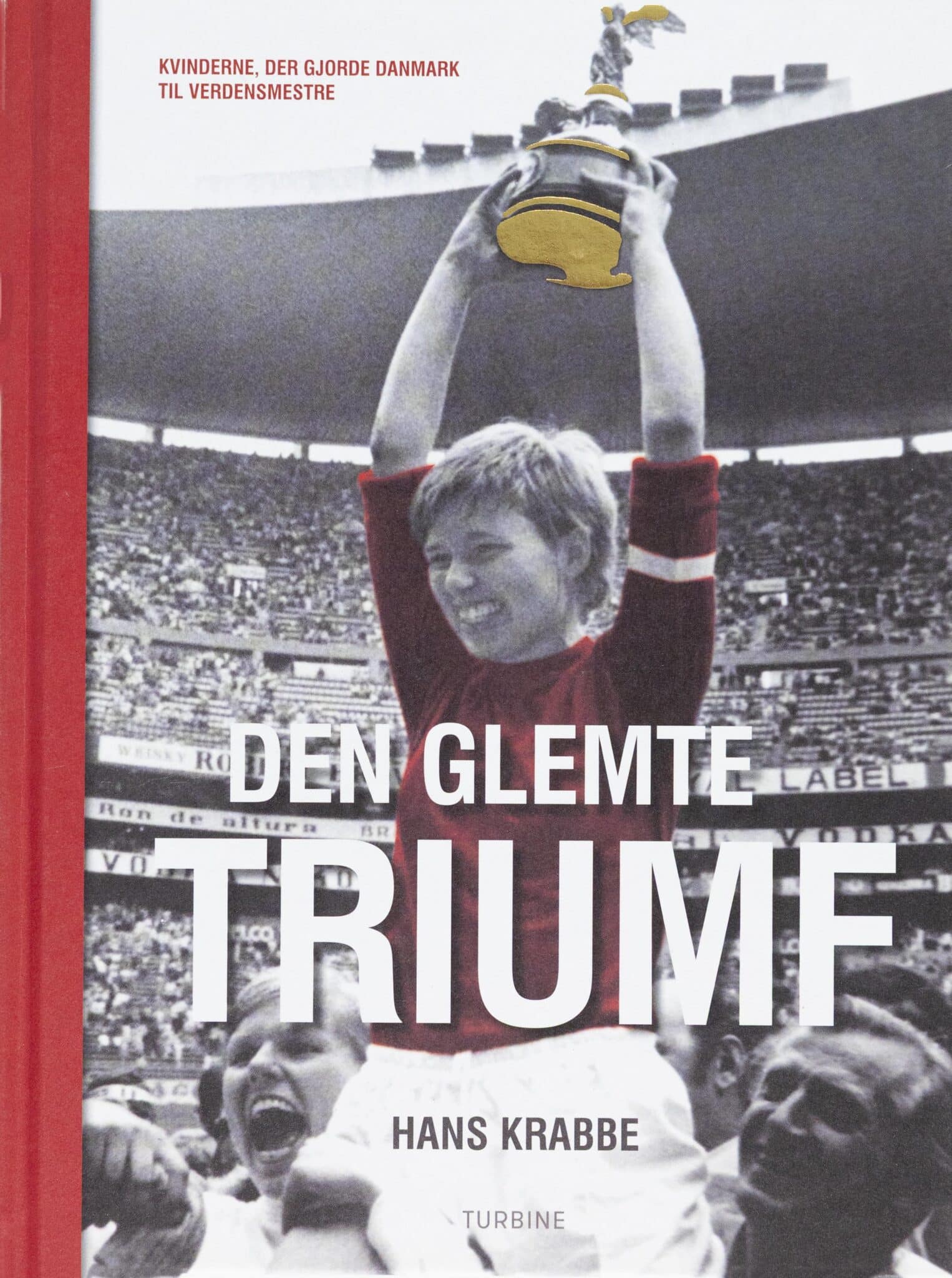 Den glemte triumf – kvinderne, der gjorde Danmark til verdensmestre